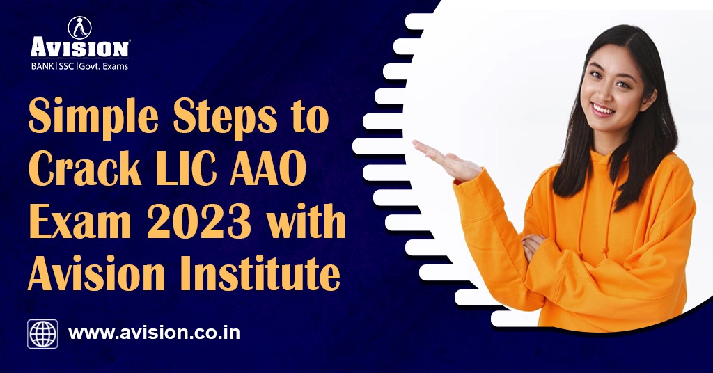 Simple Steps to Crack LIC AAO Exam 2023 with Avision Institute